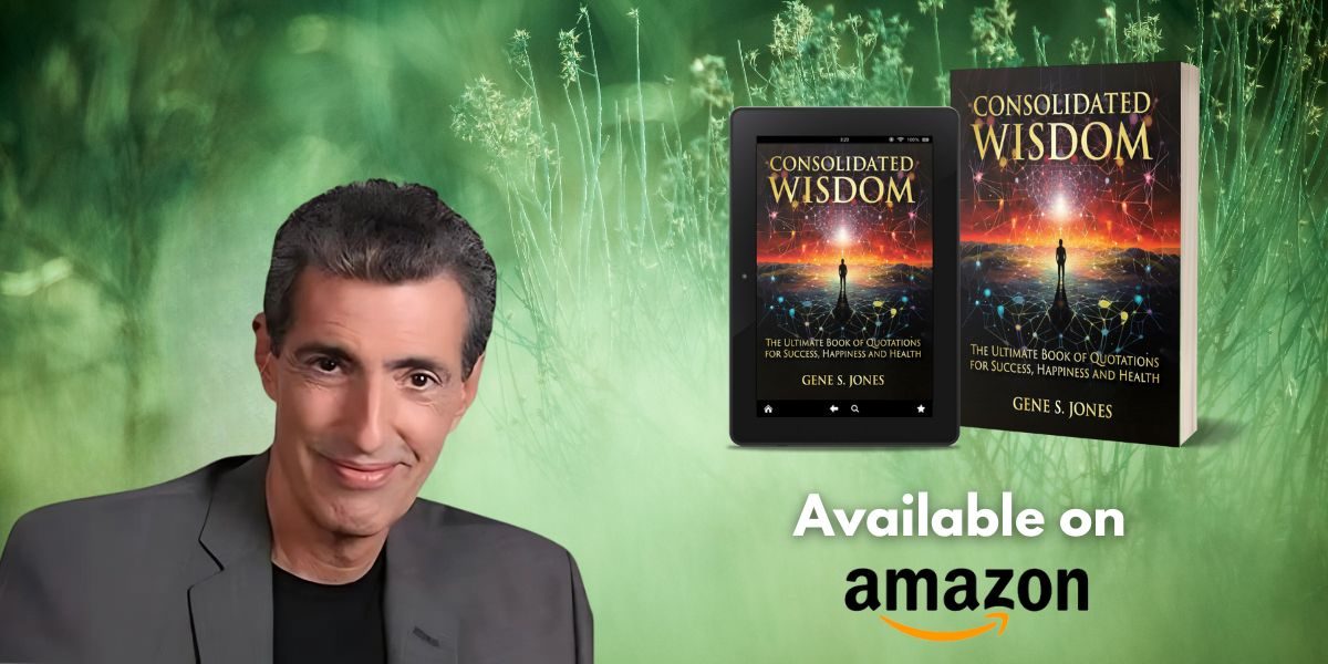 Unlocking the Secrets to Success: ‘Consolidated Wisdom’ by Gene S. Jones Offers a Guide for Life